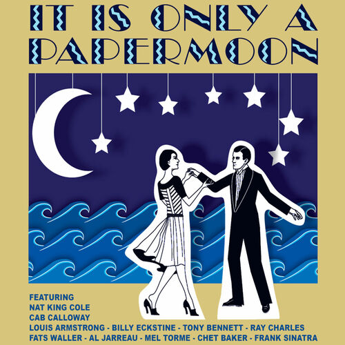 Various Artists Its Only A Paper Moon Lyrics And Songs Deezer