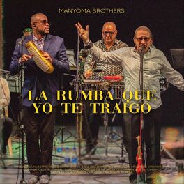 Album cover of La Rumba Que Yo Te Traigo