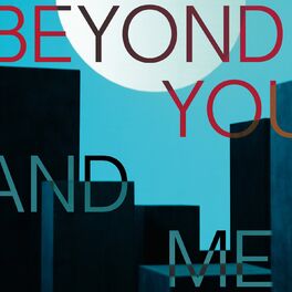 Album cover of Beyond You and Me (feat. Dillon)