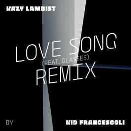 Album cover of Love Song (feat. Glasses) [Kid Francescoli Remix] - Single