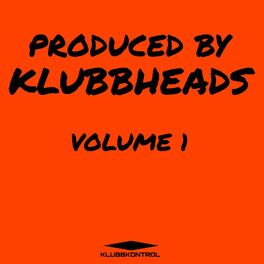 Album cover of Produced By Klubbheads - Volume 1