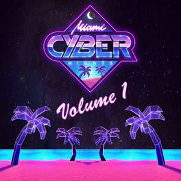 Album cover of Miami Cyber Nights, Vol. 1