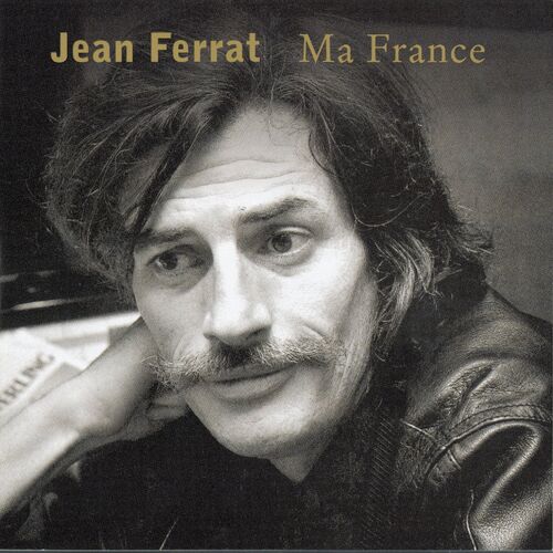 Jean Ferrat Ma France chansons et paroles Deezer Jean Ferrat Ma France chansons et paroles Deezer