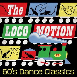 Album cover of The Locomotion: 60's Dance Classics