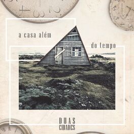 Album cover of A Casa Além do Tempo