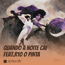 Album cover of QUANDO A NOITE CAI Feat R10 O PINTA