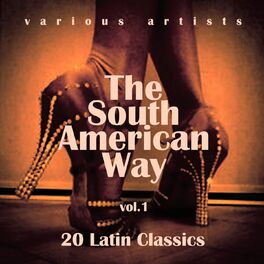 Album cover of The South American Way (20 Latin Classics), Vol. 1