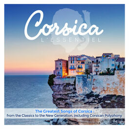 Album cover of Corsica: L'Essentiel (The Greatest Songs of Corsica: from The Classics to the New Generation, Including Corsican Polyphonics)