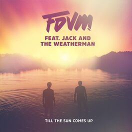 Album cover of Till The Sun Comes Up (feat. Jack and the Weatherman)