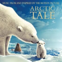 Album cover of Arctic Tale (Music from and Inspired by the Motion Picture)