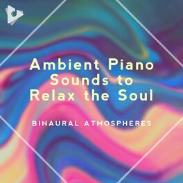 Album cover of Ambient Piano Sounds to Relax the Soul