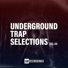 Album cover of Underground Trap Selections, Vol. 06