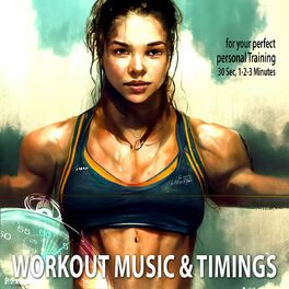 Album cover of Workout Music & Timings: for Your Perfect Personal Training, 30 Sec, 1 to 3 Minutes