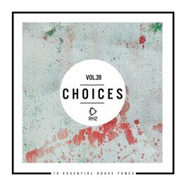 Album cover of Choices - 10 Essential House Tunes, Vol. 39