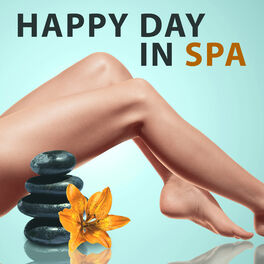 Album cover of Happy Day of Spa – Deep Relaxing New Age Music for Spa Treatments, Every Massage, Wellness, Asian Flute, Zen Meditation, Chakra