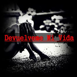 Album cover of Devuelveme Mi Vida