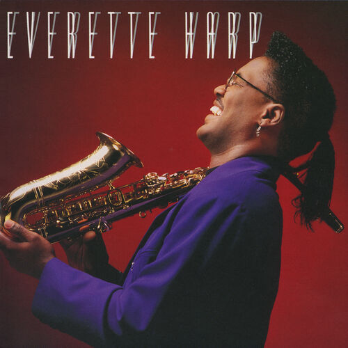 Everette Harp More Than You Ll Ever Know Listen With Lyrics Deezer