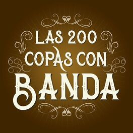 Album cover of Las 200 Copas con Banda
