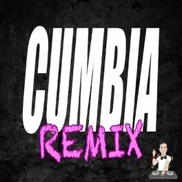 Album cover of Cumbia Remix