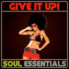 Album cover of Give It Up! Soul Essentials