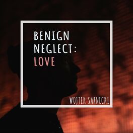 Album cover of Benign Neglect: Love