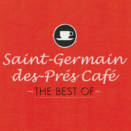 Album cover of Saint-Germain-des-Prés Café - The Best Of