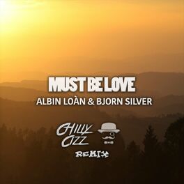 Album cover of Must Be Love (Chilly Cizz Remix)