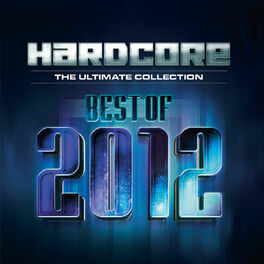 Album cover of Hardcore The Ultimate Collection - Best Of 2012