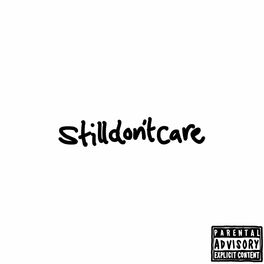 Album cover of stilldontcare! (feat. Lunar C)