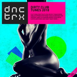 Album cover of Dirty Club Tunes 2018 (Deluxe Edition)