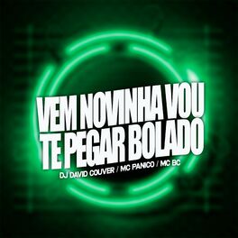 Album cover of VEM NOVINHA VOU TE PEGAR BOLADO