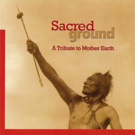 Album cover of Sacred Ground: A Tribute to Mother Earth