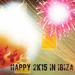Album cover of Happy 2K15 in Ibiza (40 Top Songs 2015 Ibiza DJ Club)