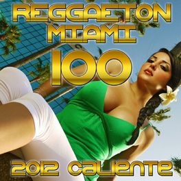 Album cover of Miami 100 Reggaton (Caliente 2012)