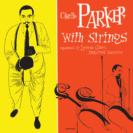 Album cover of Charlie Parker With Strings (Deluxe Edition)