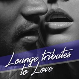 Album cover of Lounge Tributes to Love