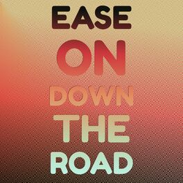 Album cover of Ease On Down The Road