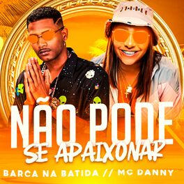 Album cover of Não Pode Se Apaixonar (feat. Mc Danny)