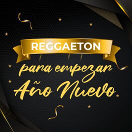Album cover of Reggaeton para empezar año nuevo