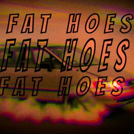 Album cover of FAT HOES (PROD.BY SMEBEATS) (feat. Billy, LNX & Will ODGS)