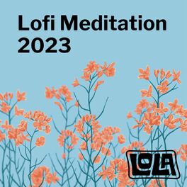Album cover of Lofi Meditation 2023 by Lola