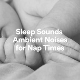 Album cover of Sleep Sounds Ambient Noises for Nap Times