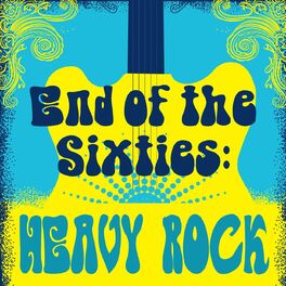 Album cover of End of the Sixties: Heavy Rock
