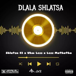 Album cover of Dlala Shlatsa (feat. Less Mathatha & Uhm Less)