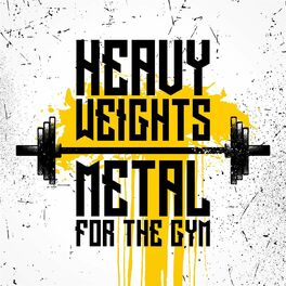 Album cover of Heavy Weights - Metal for the Gym