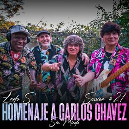 Album cover of Sin Miedo : Lado S - HOMENAJE A CARLOS CHAVEZ - Session #27