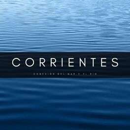 Album cover of Corrientes: Conexión Del Mar y El Río
