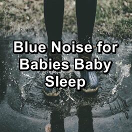 Album cover of Blue Noise for Babies Baby Sleep