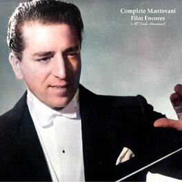 Album cover of Complete Mantovani Film Encores (All Tracks Remastered)