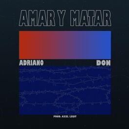 Album cover of Amar y Matar (feat. Adriano)